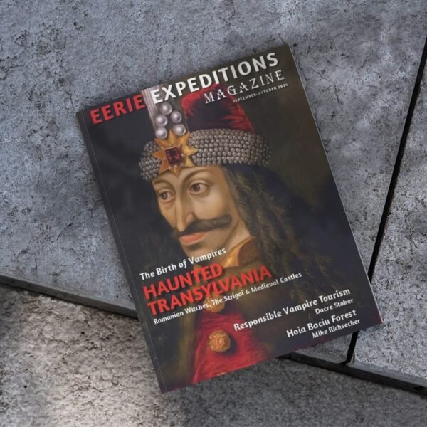 Haunted Transylvania SEPT. / OCT. 2024 | First Issue of Eerie Expeditions Magazine